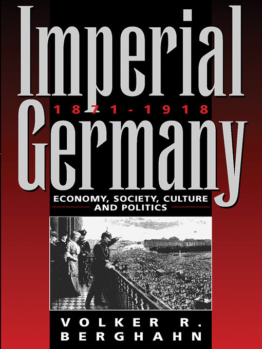 Title details for Imperial Germany 1871-1918 by Volker Berghahn - Available